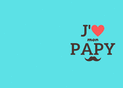 J'aime mon Papy en moustache color&eacute;e